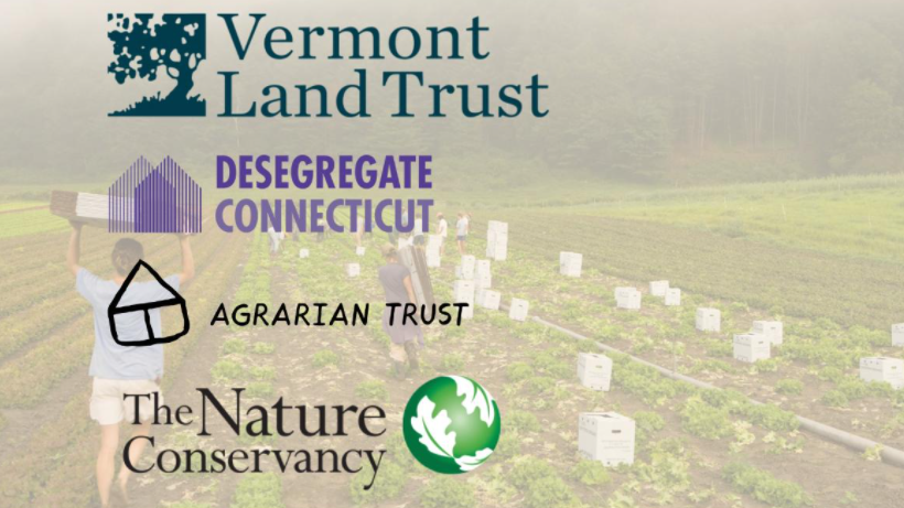 Logos for Vermont Land Trust, Desegregate Connecticut, Agrarian Trust, and The Nature Conservancy.